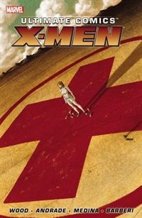 Front cover_Ultimate Comics X-men By Brian Wood - Volume 1