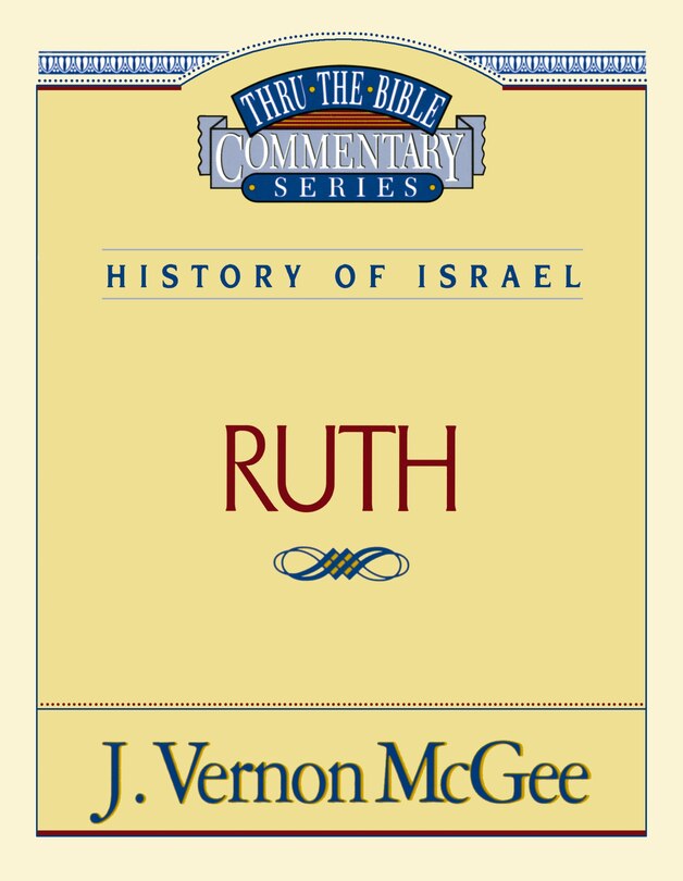 Thru The Bible Vol. 11: History Of Israel (ruth)