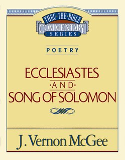 Thru The Bible Vol. 21: Poetry (ecclesiastes/song Of Solomon)