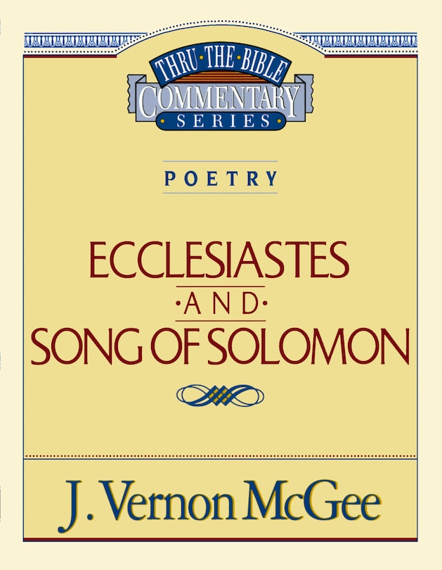 Thru The Bible Vol. 21: Poetry (ecclesiastes/song Of Solomon)
