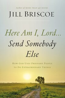 Front cover_Here Am I, Lord...send Somebody Else