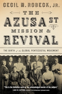 Front cover_The Azusa Street Mission And   Revival