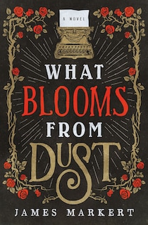 Front cover_What Blooms From Dust