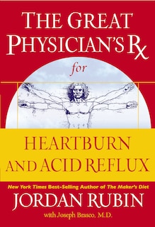Front cover_The Great Physician's Rx For Heartburn And Acid Reflux