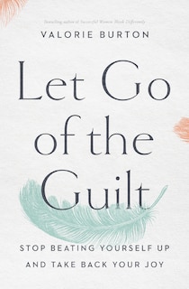 Front cover_Let Go Of The Guilt