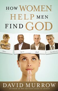 Couverture_How Women Help Men Find God
