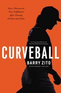 Curveball: How I Discovered True Fulfillment After Chasing Fortune And Fame