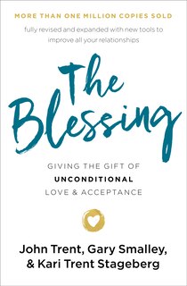 The Blessing: Giving The Gift Of Unconditional Love And Acceptance