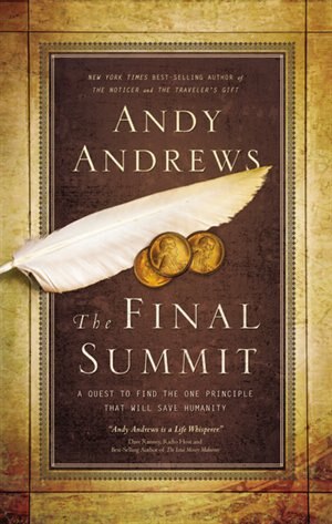 The Final Summit: A Quest To Find The One Principle That Will Save Humanity