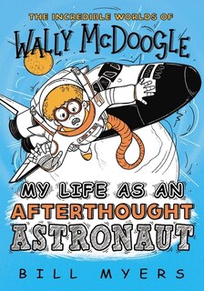 Front cover_My Life As An Afterthought Astronaut