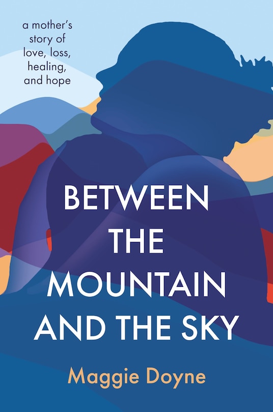 Front cover_Between the Mountain and the Sky