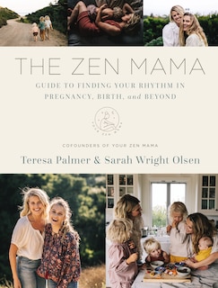 Front cover_The Zen Mama Guide to Finding Your Rhythm in Pregnancy, Birth, and Beyond