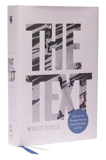 Couverture_The TEXT Bible: Uncover the message between God, humanity, and you (NET, Hardcover, Comfort Print)