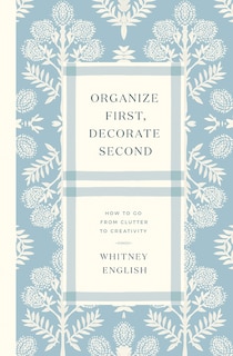 Couverture_Organize First, Decorate Second