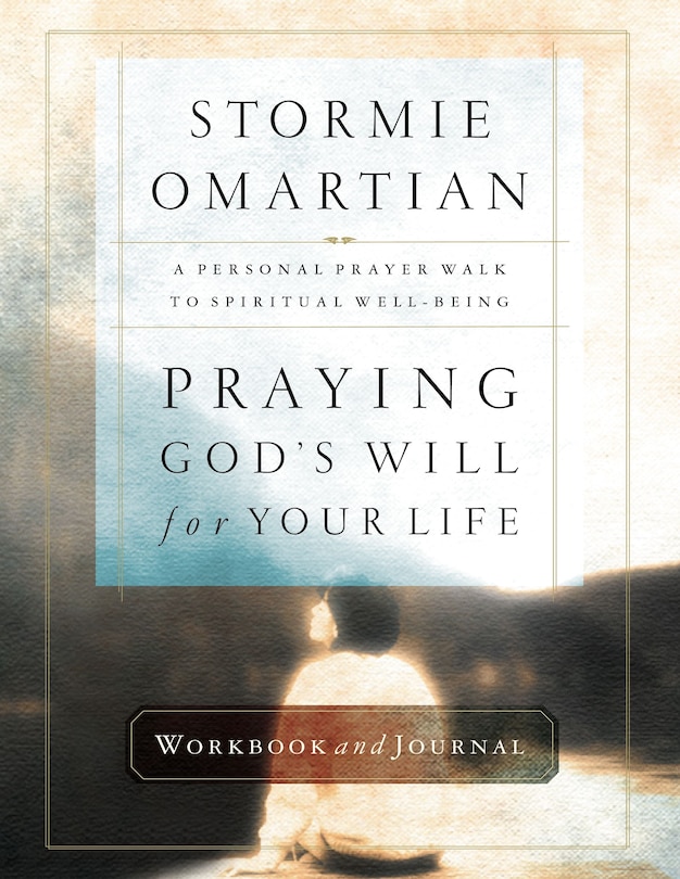 Front cover_Praying God's Will For Your Life Workbook And Journal