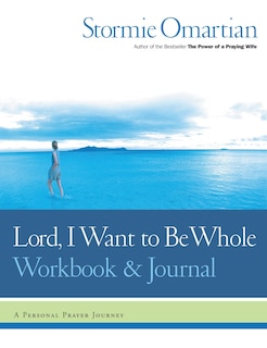 Front cover_Lord, I Want To Be Whole Workbook And Journal