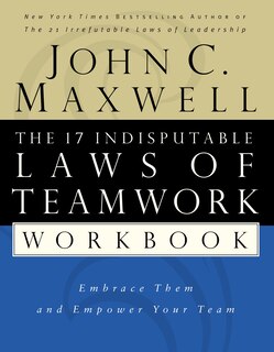 Front cover_The 17 Indisputable Laws Of Teamwork Workbook