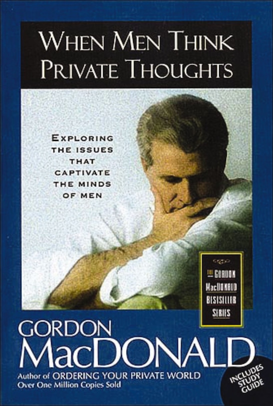 When Men Think Private Thoughts: Exploring the Issues that Captivate the Minds of Men