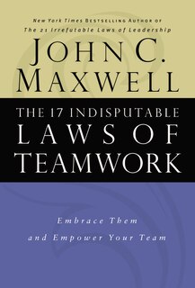 Couverture_The 17 Indisputable Laws Of Teamwork