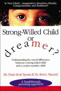 Strong-willed Child Or Dreamer? by Dana Spears