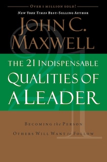 Front cover_The 21 Indispensable Qualities Of A Leader