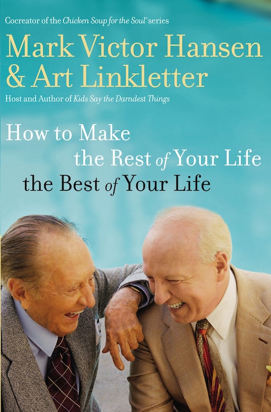Couverture_How To Make The Rest Of Your Life The Best Of Your Life