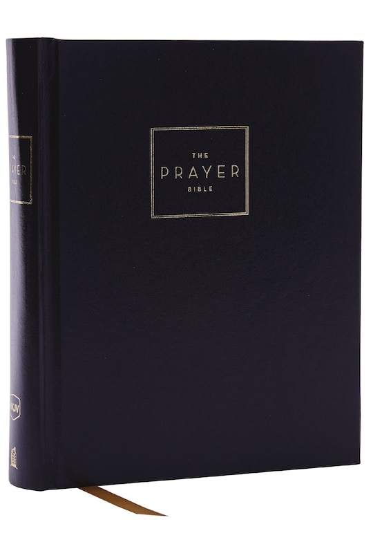 Front cover_The Prayer Bible: Pray God’s Word Cover to Cover (NKJV, Hardcover, Red Letter, Comfort Print)