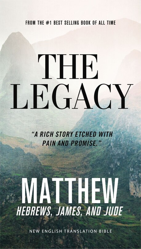 Front cover_The Legacy, Net Eternity Now New Testament Series, Vol. 1: Matthew, Hebrews, James, Jude, Paperback, Comfort Print
