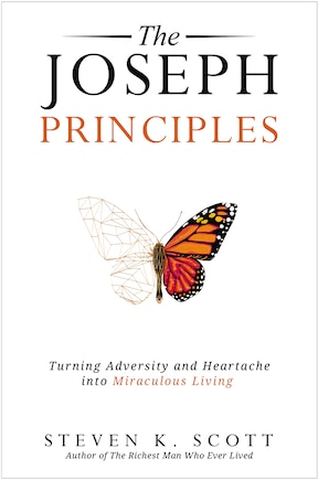 The  Joseph Principles: Turning Adversity and Heartache into Miraculous Living