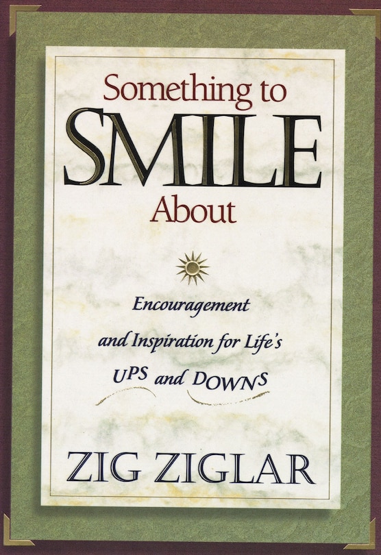 Something To Smile About: Encouragement And Inspiration For Life's Ups And Downs