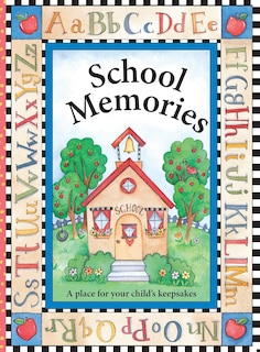 Front cover_School Memories a Place for Your Child's Keepsakes