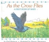 Front cover_As The Crow Flies: A First Book Of Maps