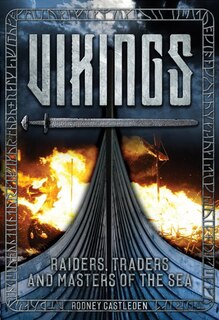 Vikings: Warriors, Raiders, And Masters Of The Sea