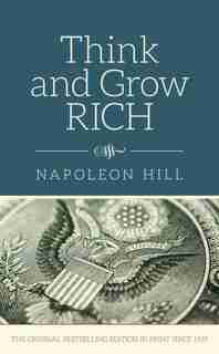 Think And Grow Rich by Napoleon Hill