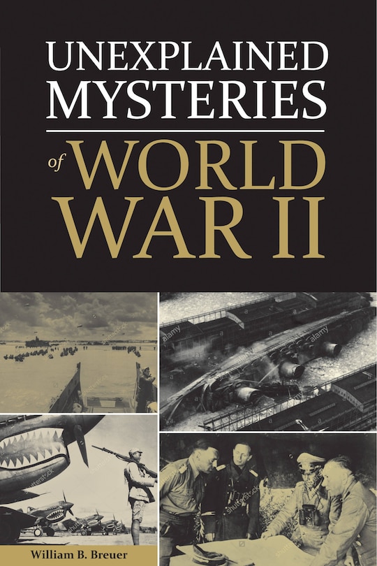 Front cover_Unexplained Mysteries Of World War Ii