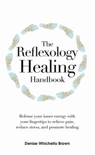 Reflexology Healing Handbook