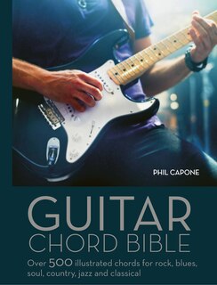 Guitar Chord Handbook: Over 500 Illustrated Chords For Rock, Blues, Soul, Country, Jazz, & Classical