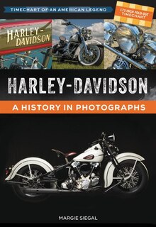 Harley-davidson: Timechart Of An American Legend: A History In Photographs