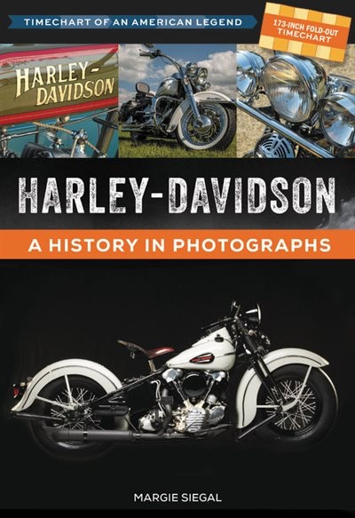 Harley-davidson: Timechart Of An American Legend: A History In Photographs