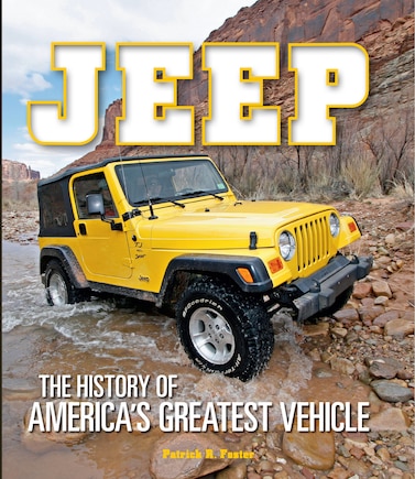 Jeep: The History Of America's Greatest Vehicle