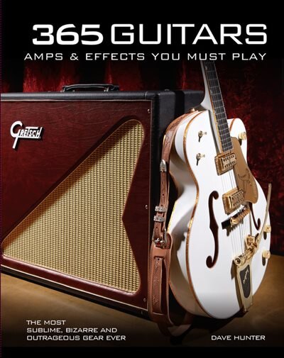 Couverture_365 Guitars, Amps & Effects You Must Play