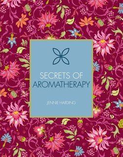 Front cover_Secrets Of Aromatherapy
