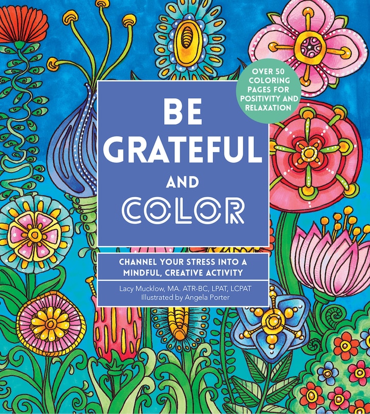 Be Grateful And Color: Channel Your Stress Into A Mindful, Creative Activity