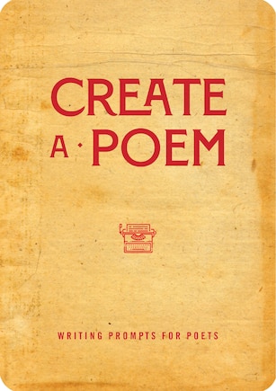 Create A Poem: Writing Prompts For Poets