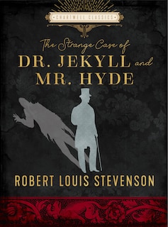 The Strange Case of Dr. Jekyll and Mr. Hyde