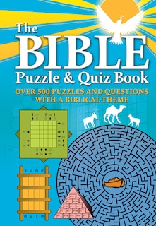 The Bible Puzzle and Quiz Book: Over 500 Puzzles and Questions with a Biblical Theme