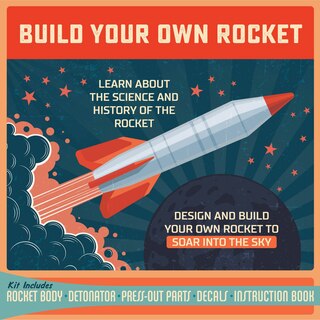 BUILD YOUR OWN ROCKET