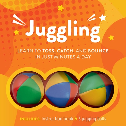 JUGGLING: Learn to Toss, Catch, and Bounce in Just Minutes a Day - Includes: Three juggling balls and instruction book