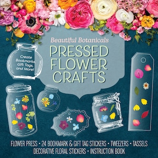 Beautiful Botanicals Pressed Flower Crafts Kit: Create Bookmarks, Gift Tags, and More! Kit Includes: Flower Press, 24 Bookmark and Gift Tag Stickers, Tweezers, Tassels, Decorative Floral Stickers, Instruction Book