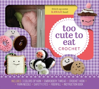 Front cover_Too Cute to Eat Crochet Kit